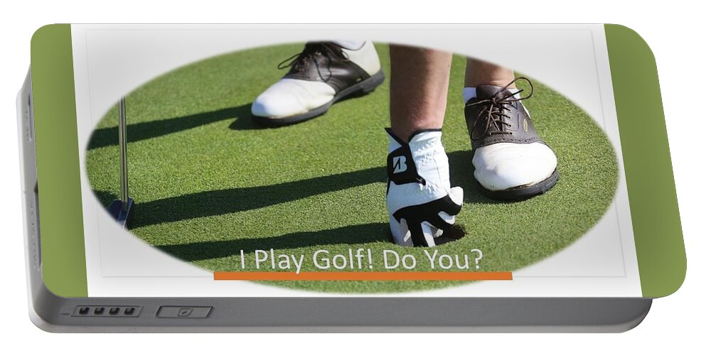 Golf Portable Battery Charger featuring the photograph I Play Golf  Do You by Nancy Ayanna Wyatt