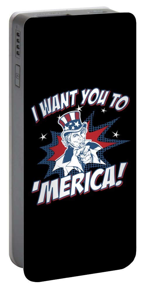Funny Portable Battery Charger featuring the digital art I Want You to Merica 4th of July Patriotic by Flippin Sweet Gear