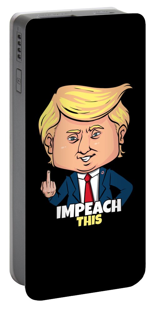 Funny Portable Battery Charger featuring the digital art Impeach This Pro Donald Trump 2020 Conservative Republican by Flippin Sweet Gear