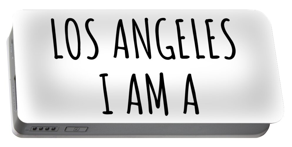 Los Angeles Gift Portable Battery Charger featuring the digital art In Los Angeles I'm A Big Deal Funny Gift for City Lover Men Women Citizen Pride by Jeff Creation