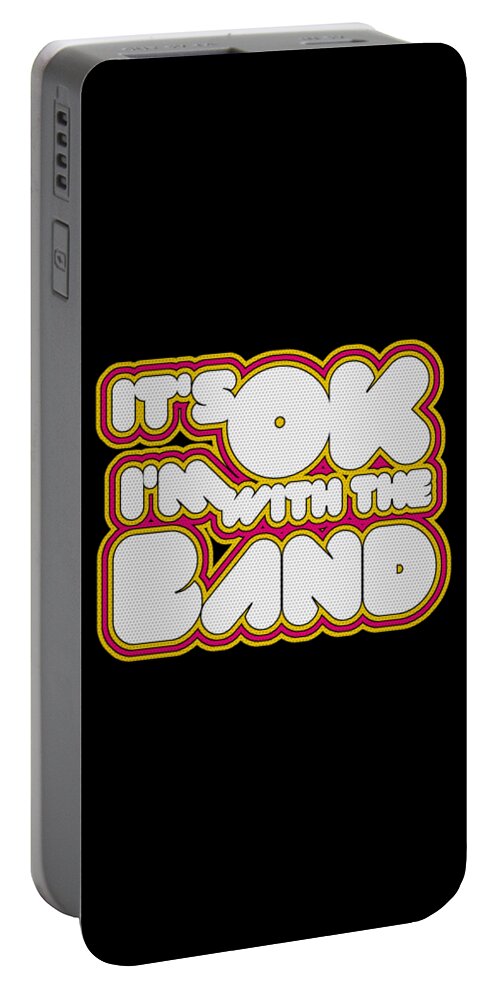 Funny Portable Battery Charger featuring the digital art Its Ok Im With The Band by Flippin Sweet Gear