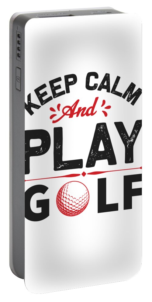 Golf Portable Battery Charger featuring the digital art Keep Calm And Play Golf by Jacob Zelazny