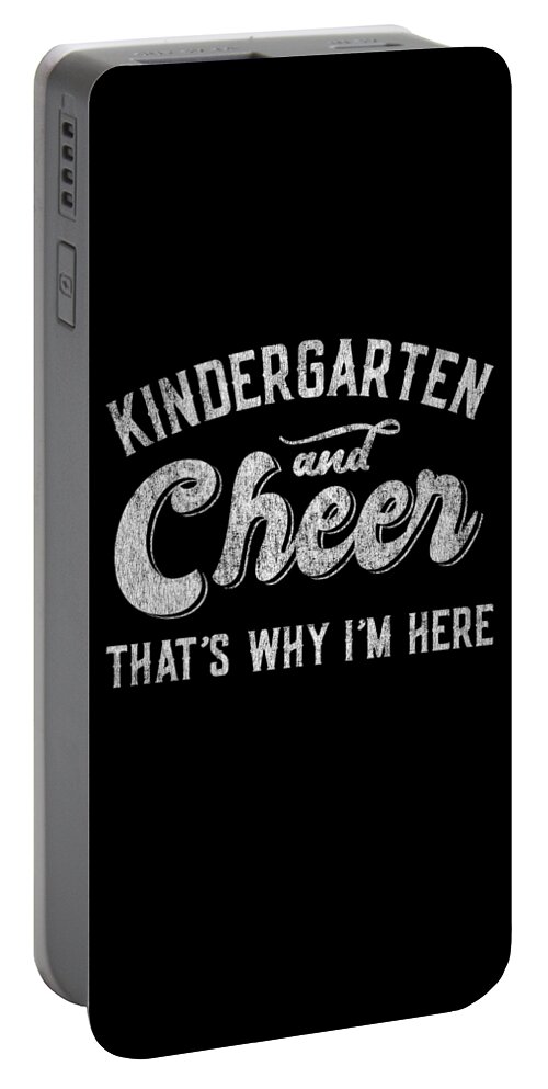 Cool Portable Battery Charger featuring the digital art Kindergarten and Cheer Thats Why Im Here by Flippin Sweet Gear