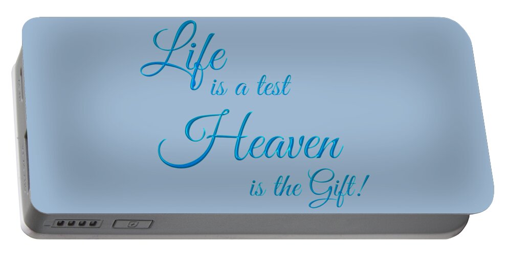 Inspirational Portable Battery Charger featuring the photograph Life Is A Test Heaven Is The Gift Text by Jennifer White