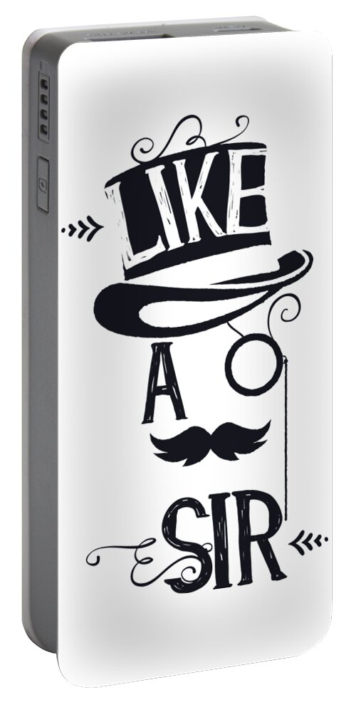 Humor Portable Battery Charger featuring the digital art Like A Sir by Jacob Zelazny