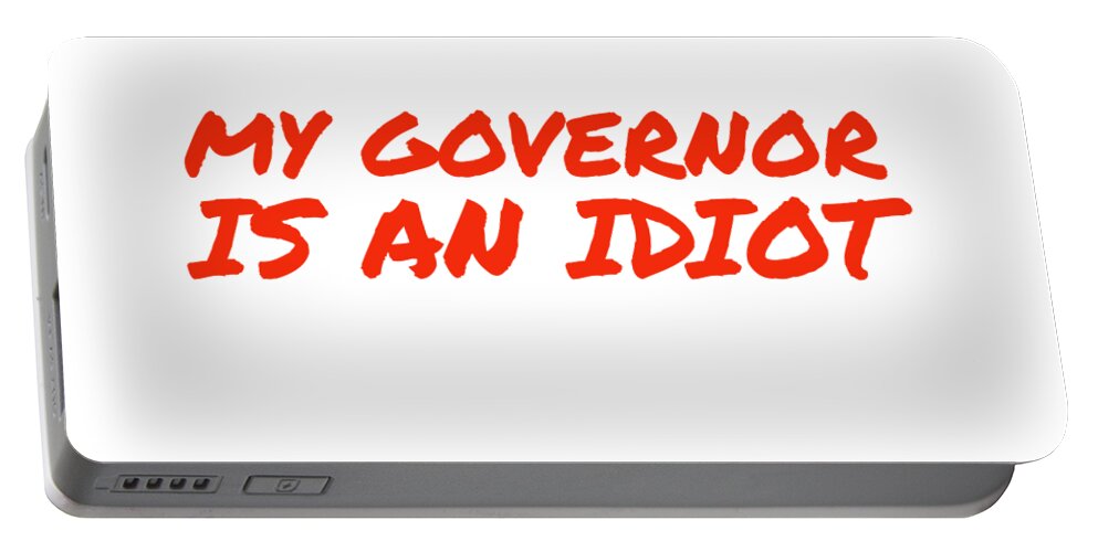 Idiot Portable Battery Charger featuring the digital art My Governor is an Idiot by Leah McPhail
