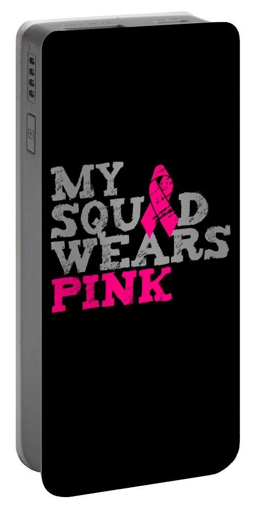 Breast Cancer Portable Battery Charger featuring the digital art My Squad Wears Pink Breast Cancer Awareness by Flippin Sweet Gear