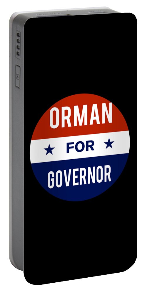 Election Portable Battery Charger featuring the digital art Orman For Governor by Flippin Sweet Gear