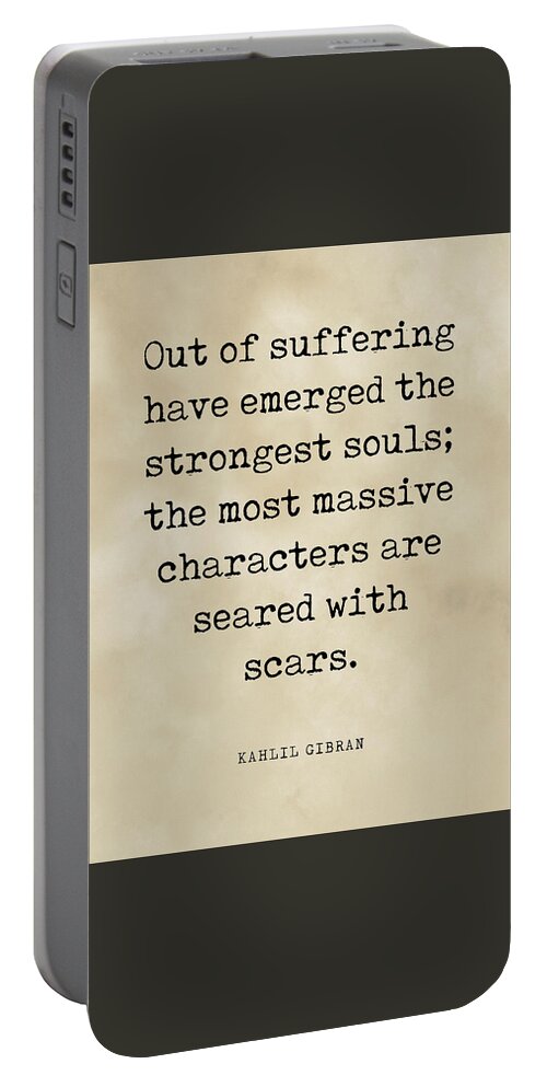 Out Of Suffering Emerged The Strongest Souls Portable Battery Charger featuring the digital art Out of suffering emerged the strongest souls, Kahlil Gibran Quote, Literary Typewriter Print Vintage by Studio Grafiikka