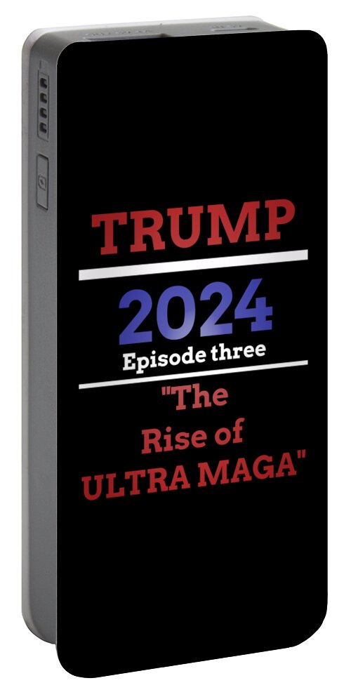 Trump 2024 Portable Battery Charger featuring the digital art Riser of MAGA of Ult by James Smullins