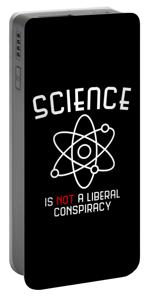 Climate Change Portable Battery Charger featuring the digital art Science Is Not A Liberal Conspiracy by Flippin Sweet Gear