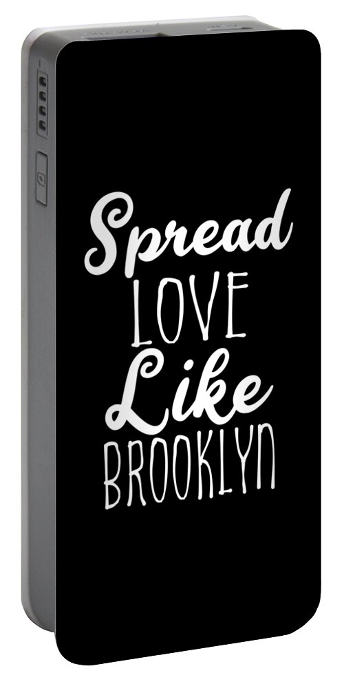 Cool Portable Battery Charger featuring the digital art Spread Love Like Brooklyn by Flippin Sweet Gear