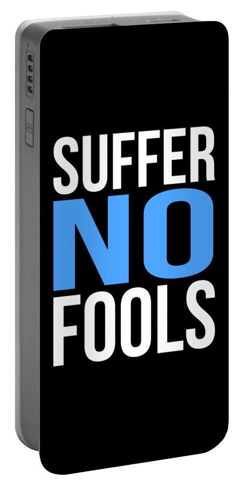 Funny Portable Battery Charger featuring the digital art Suffer No Fools by Flippin Sweet Gear