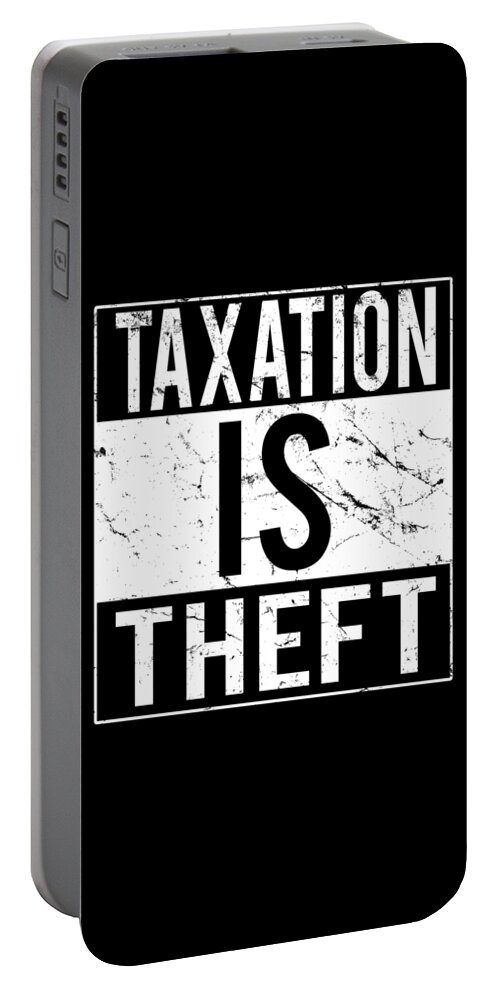 Funny Portable Battery Charger featuring the digital art Taxation Is Theft by Flippin Sweet Gear