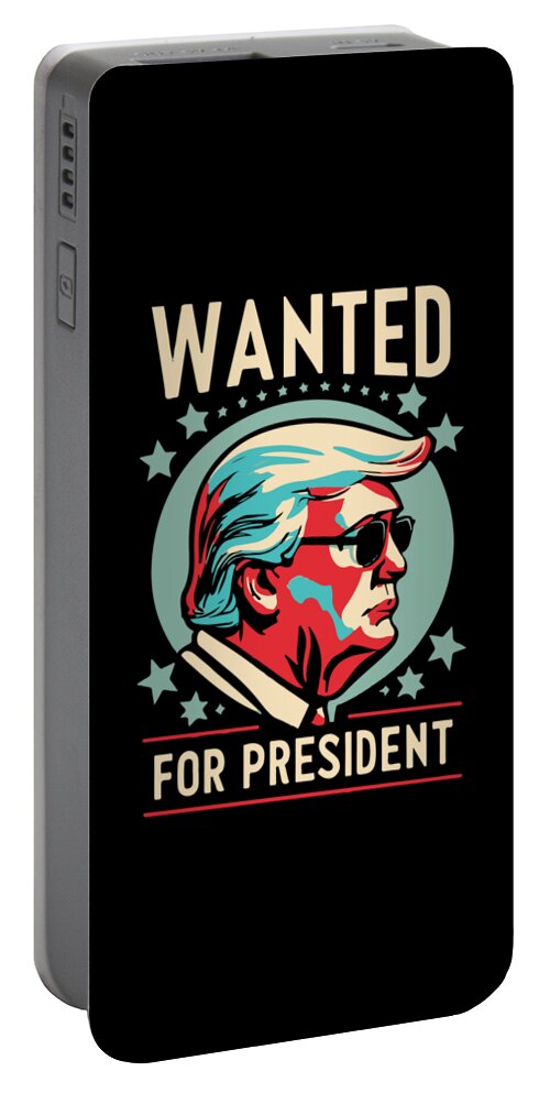 Trump Portable Battery Charger featuring the digital art Trump Wanted For President 2024 by Flippin Sweet Gear