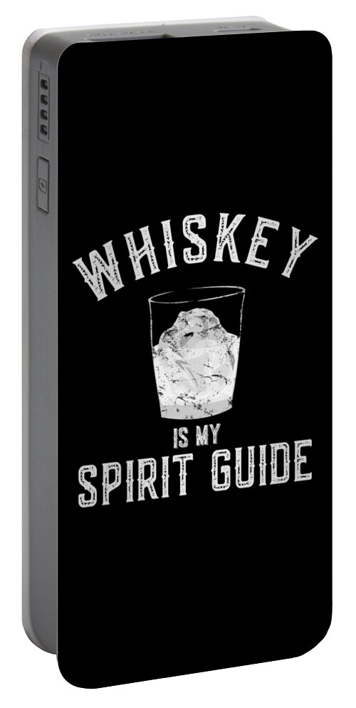 Guide Portable Battery Charger featuring the digital art Whiskey Is My Spirit Guide by Flippin Sweet Gear