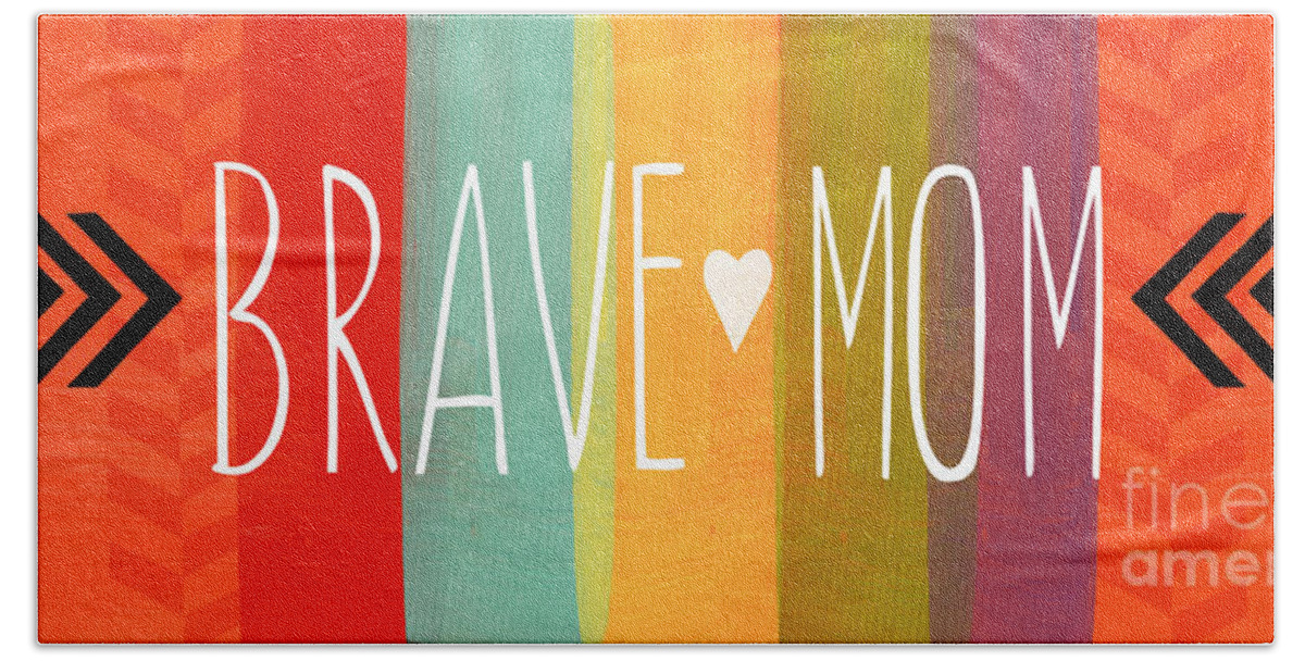 Sign Beach Towel featuring the mixed media Brave Mom by Linda Woods