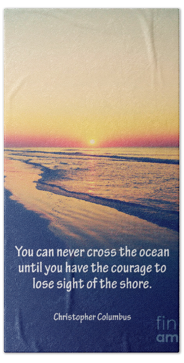 Columbus Beach Towel featuring the photograph Christopher Columbus Quote by Phil Perkins