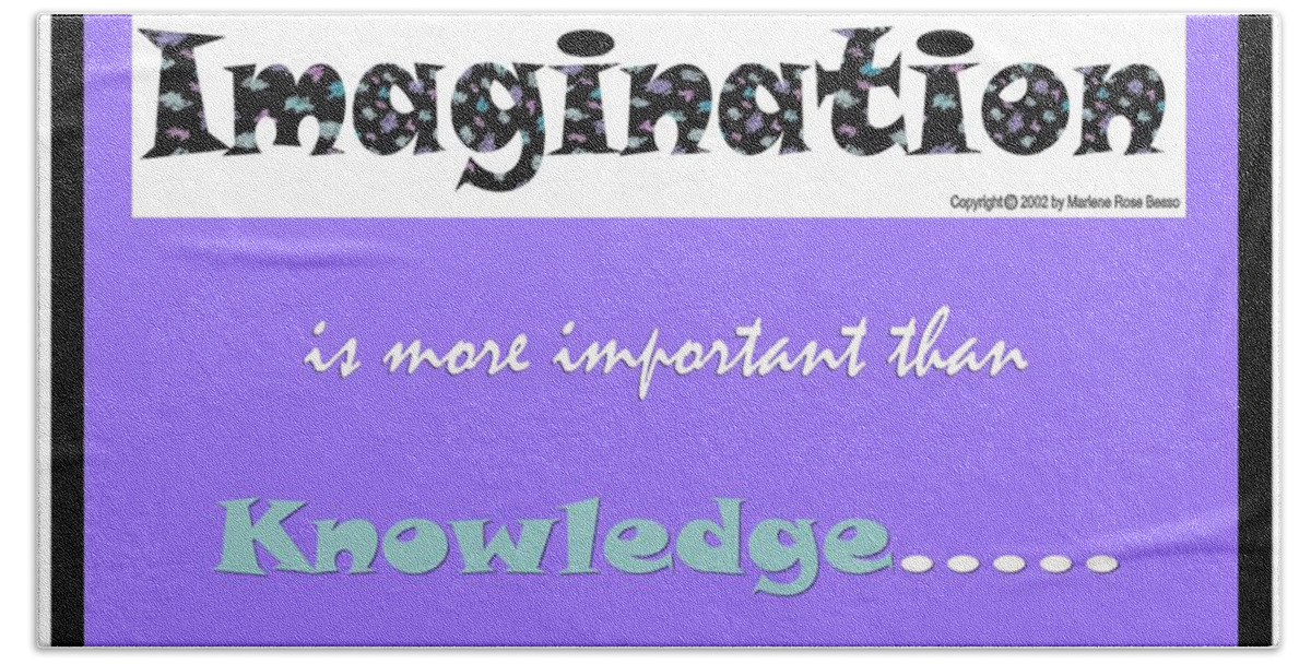 Imagination Is More Important Than Knowledge Beach Towel featuring the digital art Imagination Quote by Marlene Besso