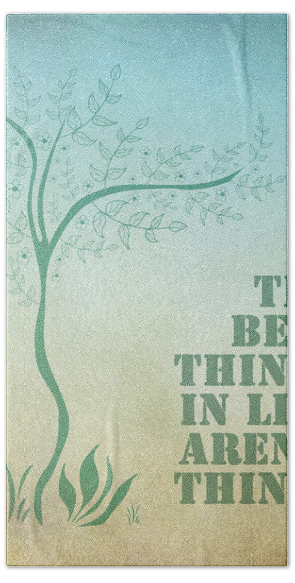 The Best Things In Life Aren't Things Beach Towel featuring the digital art The best Things In Life Aren't Things by Georgia Clare