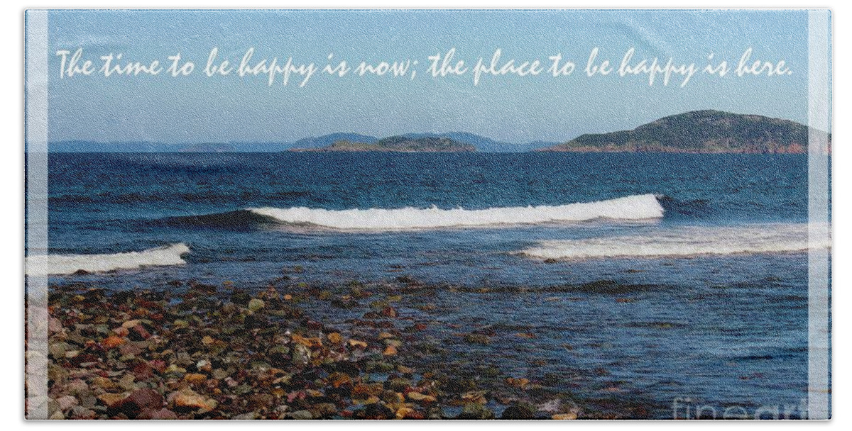 The Time To Be Happy Is Now Beach Towel featuring the photograph The Time to be Happy is Now by Barbara A Griffin