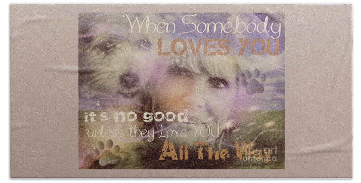 When Somebody Loves You Beach Sheet featuring the digital art When Somebody Loves You-2 by Kathy Tarochione