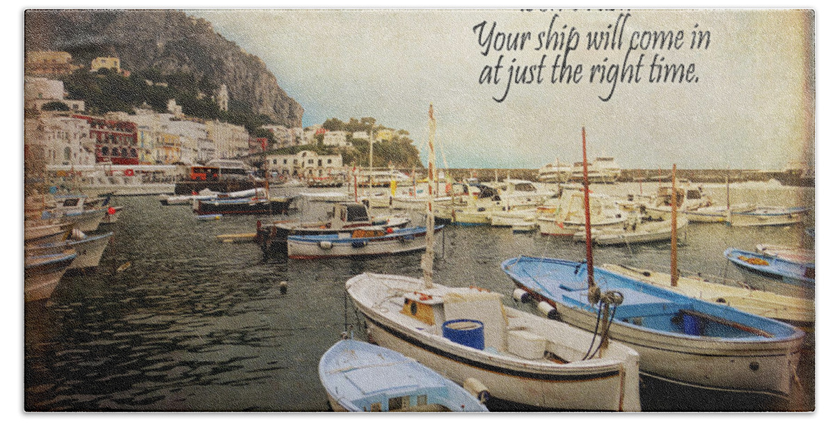 Inspirational Beach Towel featuring the photograph Your Ship Will Come In by TK Goforth
