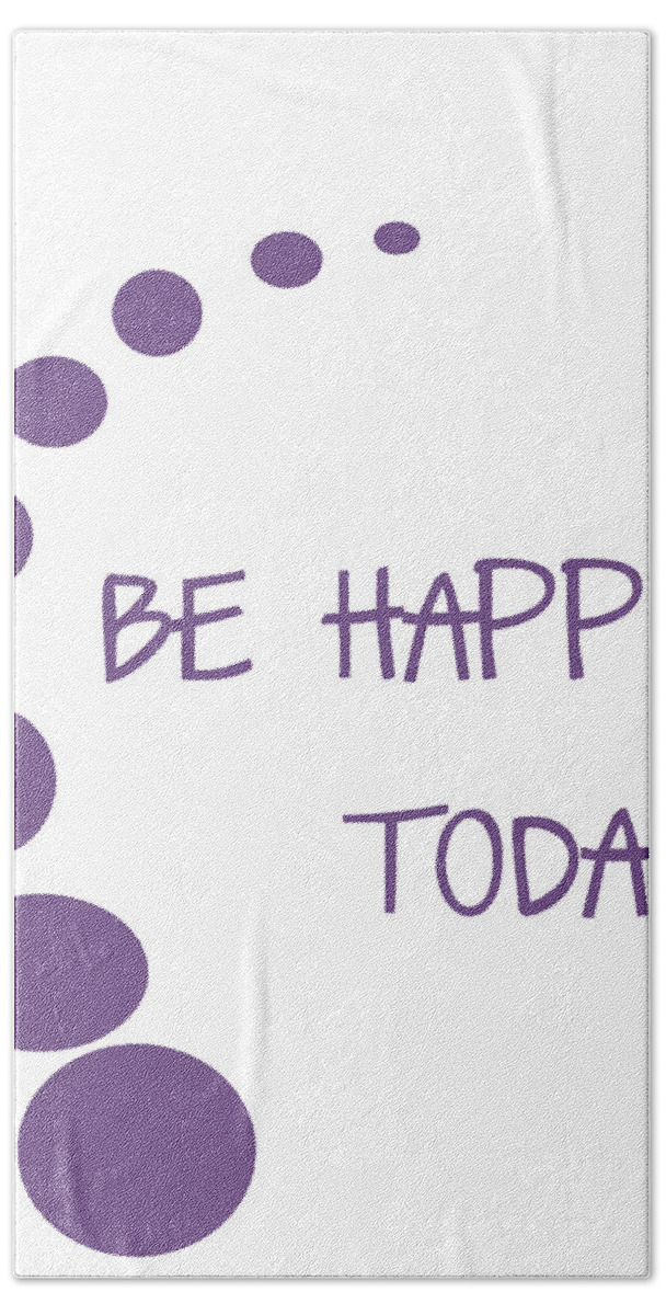 Be Happy Today Beach Towel featuring the digital art Be Happy Today in Purple by Georgia Clare