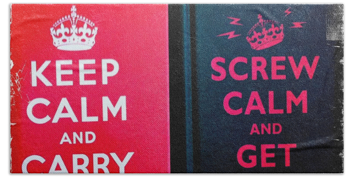 Keep Calm And Carry On Beach Towel featuring the photograph Keep Calm and Carry On by Nina Prommer