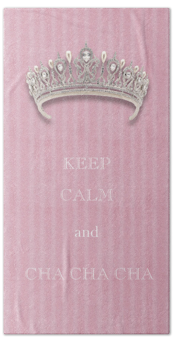 Keep Calm And Cha Cha Cha Beach Towel featuring the photograph Keep Calm and Cha Cha Cha Diamond Tiara Pink Flannel by Kathy Anselmo