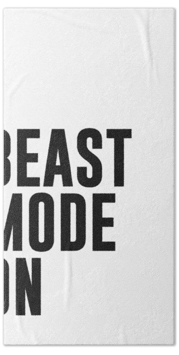 Workout Beach Towel featuring the mixed media Beast Mode On - Gym Quotes 1 - Minimalist Print - Typography - Quote Poster by Studio Grafiikka