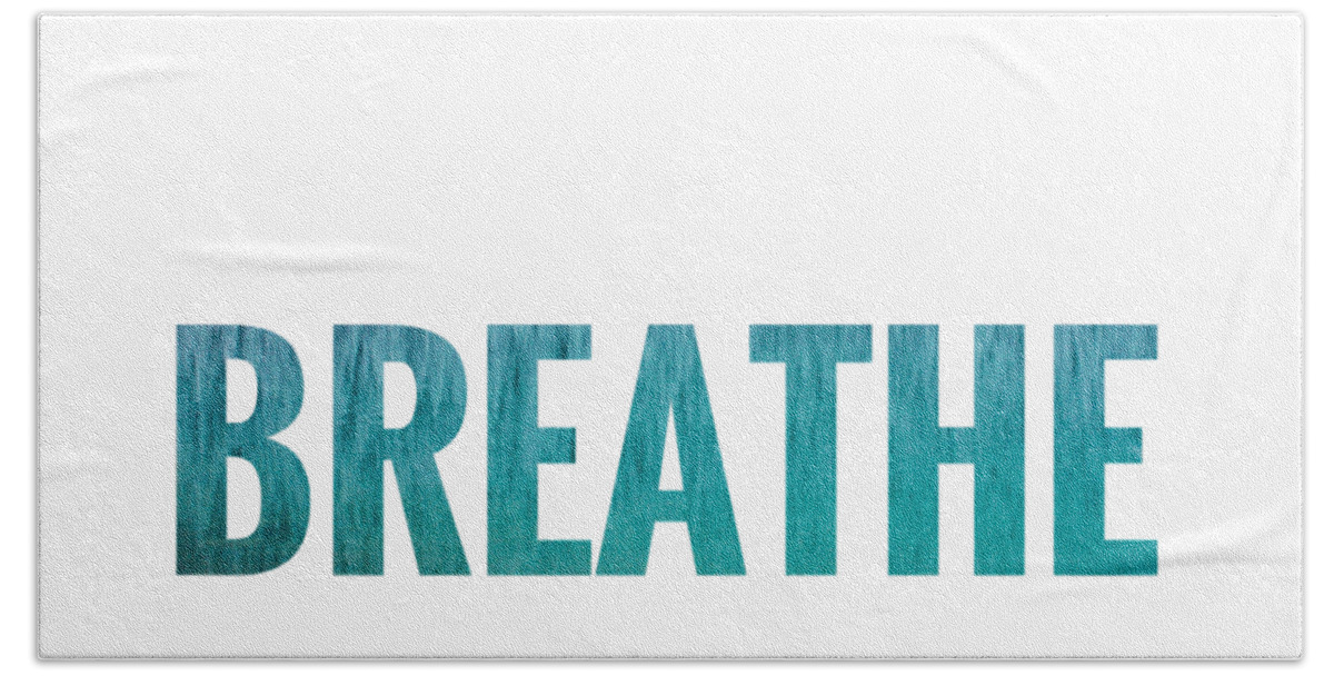 Breathe Beach Towel featuring the digital art Breathe White Background by Leah McPhail