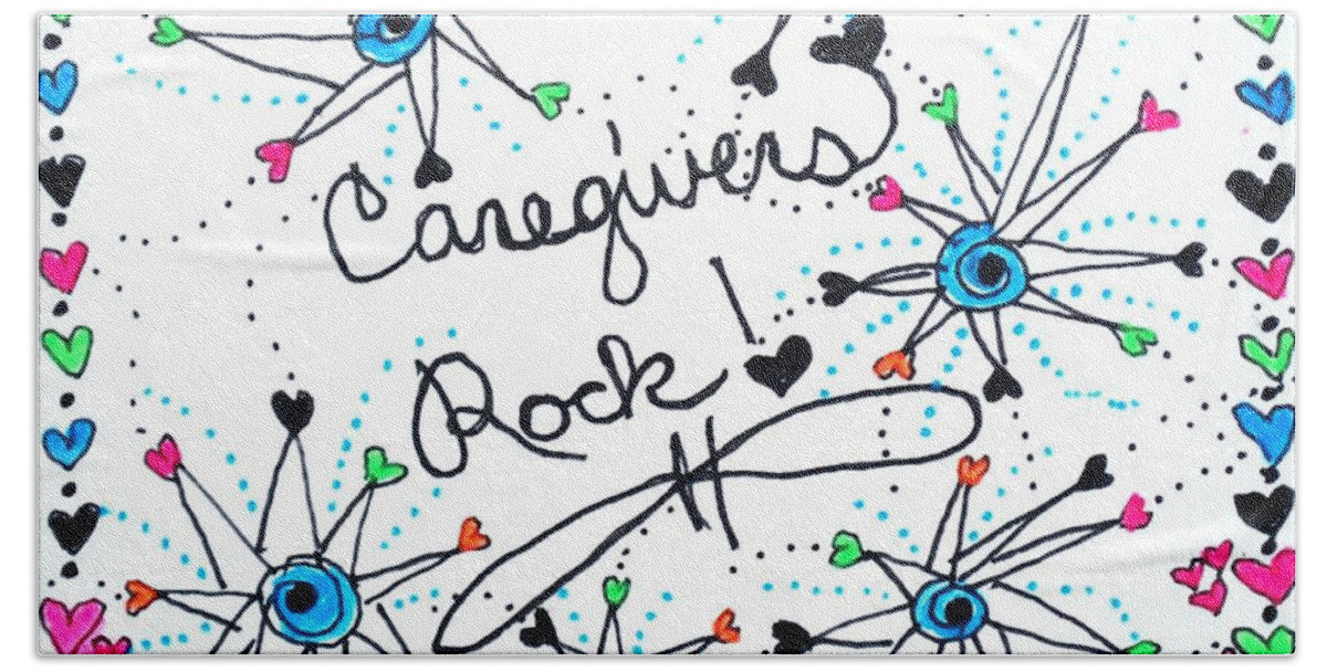 Caregiver Beach Towel featuring the drawing Caregivers Rock #1 by Carole Brecht