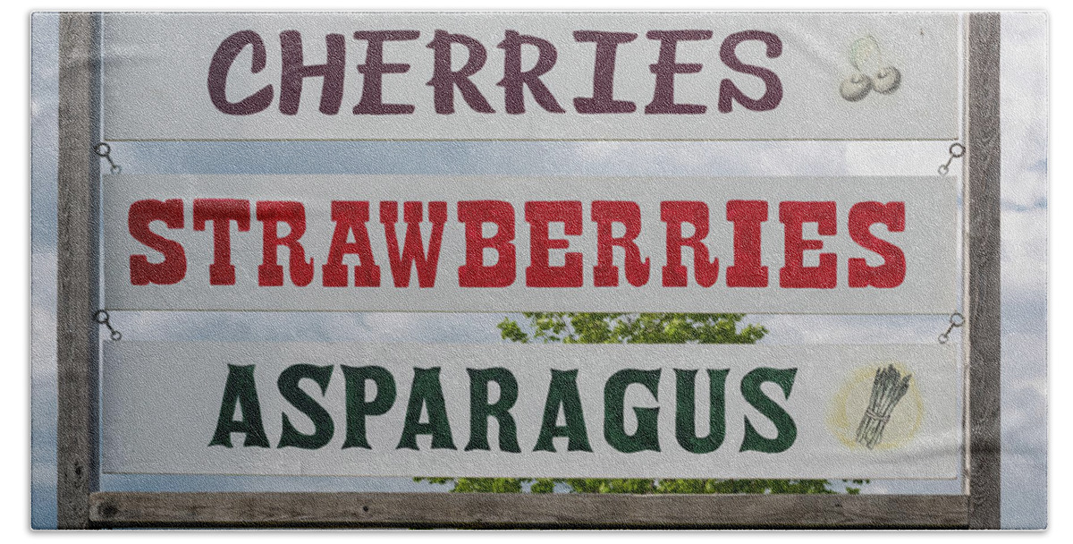 Cherries Beach Towel featuring the photograph Cherries Strawberries Asparagus Roadside Sign by Steve Gadomski