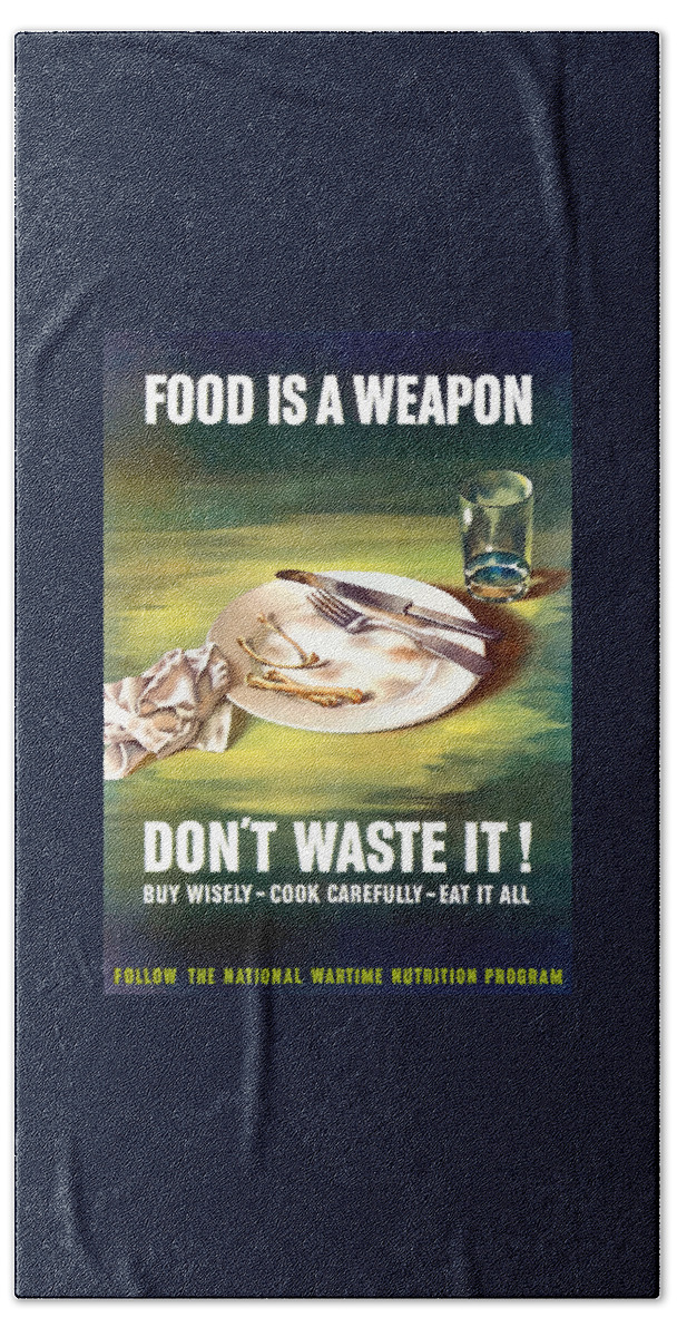 Conserving Food Beach Towel featuring the painting Food Is A Weapon -- WW2 Propaganda by War Is Hell Store