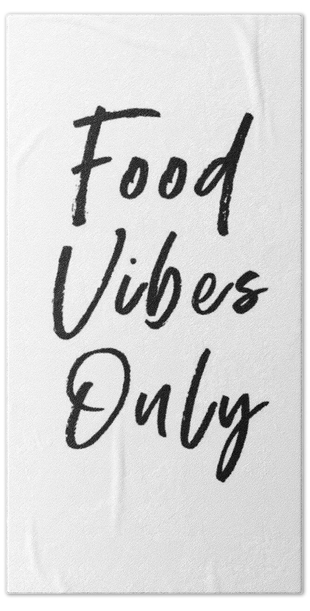 Food Beach Towel featuring the digital art Food Vibes Only White- Art by Linda Woods by Linda Woods