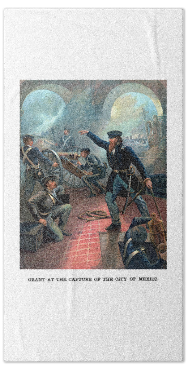 Us Grant Beach Towel featuring the painting Grant At The Capture Of The City Of Mexico by War Is Hell Store