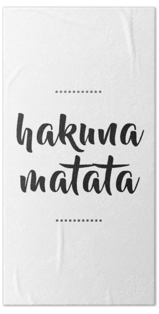 Hakuna Matata Beach Towel featuring the mixed media Hakuna Matata by Studio Grafiikka