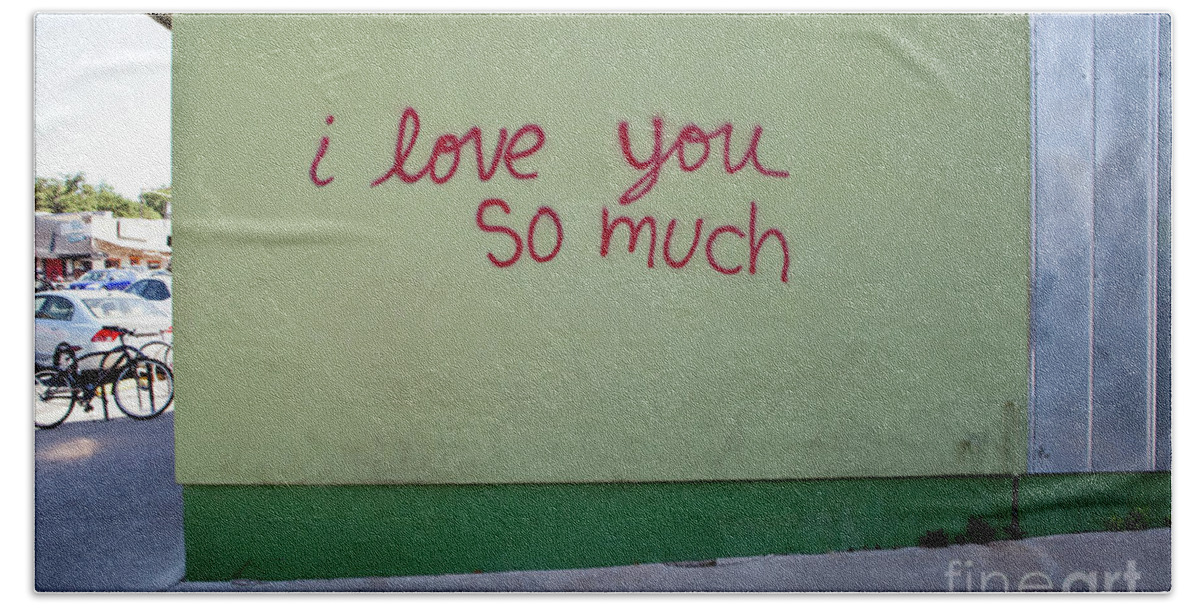 I Love You So Much Mural In Austin Is An Local Favorite Artistic Beach Towel For Sale By Herronstock Prints