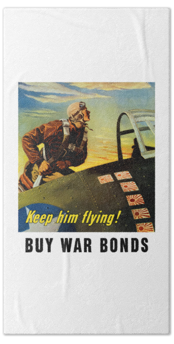 Ww2 Beach Towel featuring the painting Keep Him Flying - Buy War Bonds by War Is Hell Store