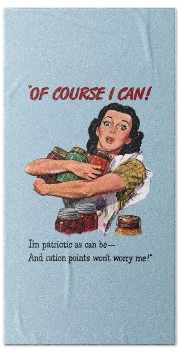 Canned Goods Beach Towel featuring the painting Of Course I Can -- WW2 Propaganda by War Is Hell Store