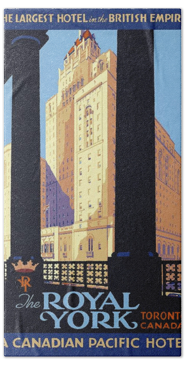 Canadian Pacific Beach Towel featuring the photograph The Royal York, Toronto, Canada - Candian Pacific Hotel - Retro travel Poster - Vintage Poster by Studio Grafiikka