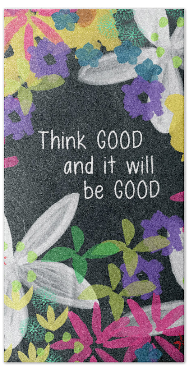 Think Good And It Will Be Good Beach Towel featuring the mixed media Think Good- Art by Linda Woods by Linda Woods