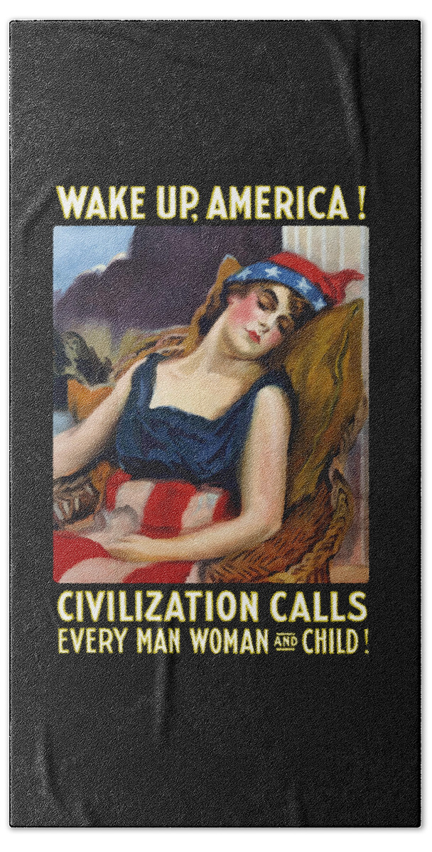 Ww1 Beach Towel featuring the painting Wake Up America - Civilization Calls - 1917 by War Is Hell Store