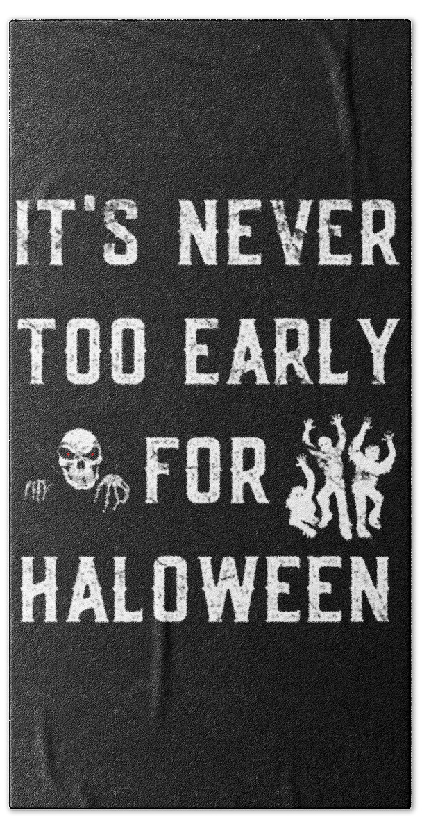 Cool Beach Towel featuring the digital art Never Too Early For Halloween #1 by Flippin Sweet Gear