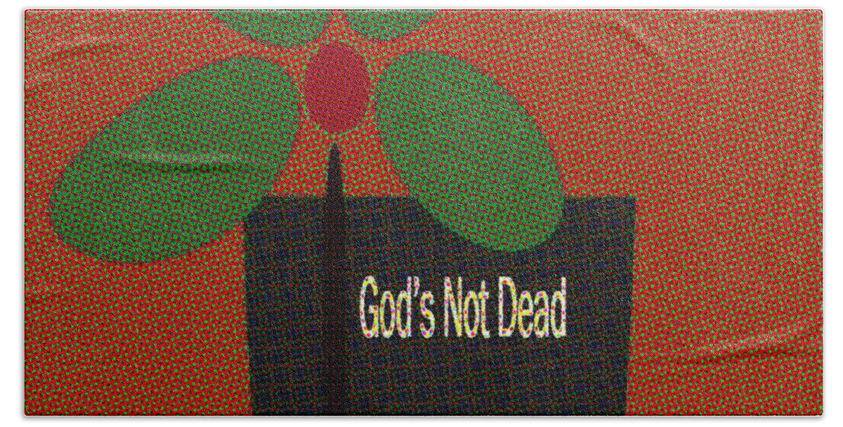 Encouragement Cards Beach Towel featuring the digital art God Is Not Dead by Miss Pet Sitter