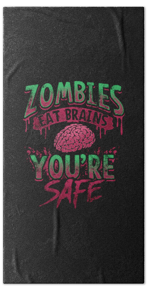 Halloween Zombies Eat Brains Youre Safe Funny Quote Beach Towel by  Festivalshirt - Fine Art America