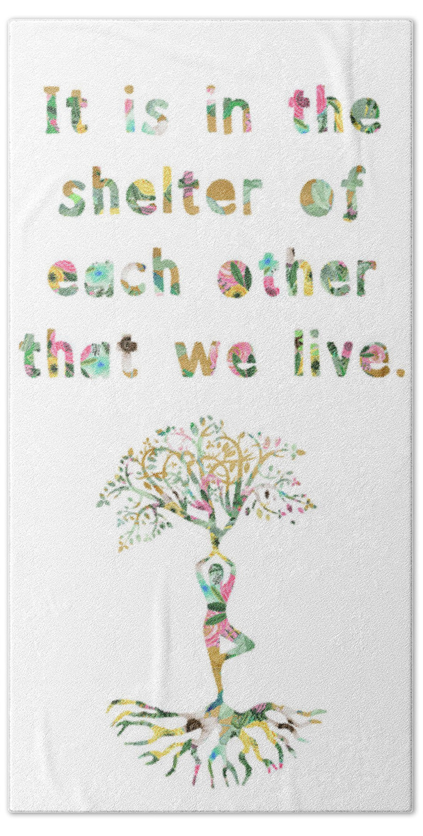 It Is In The Shelter Of Each Other That We Live Beach Towel featuring the mixed media It is in the shelter of each other that we live by Claudia Schoen