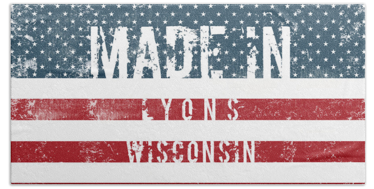Lyons Beach Towel featuring the digital art Made in Lyons, Wisconsin #Lyons #Wisconsin by TintoDesigns