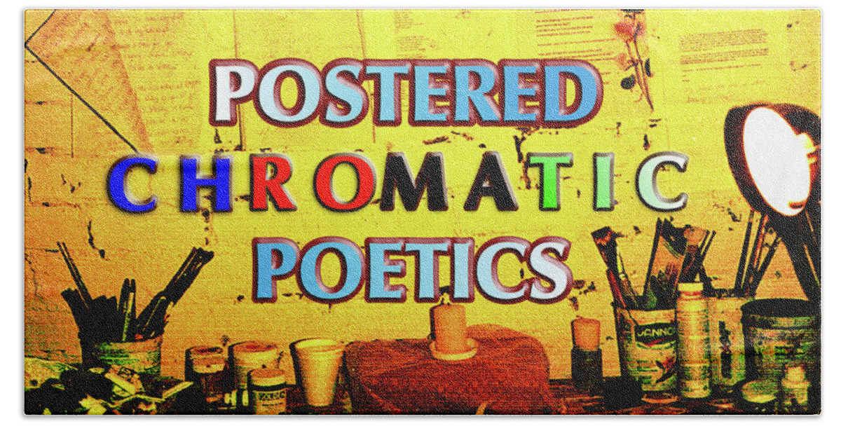 Digital Art Beach Towel featuring the photograph Postered Chromatic Poetics by Aberjhani